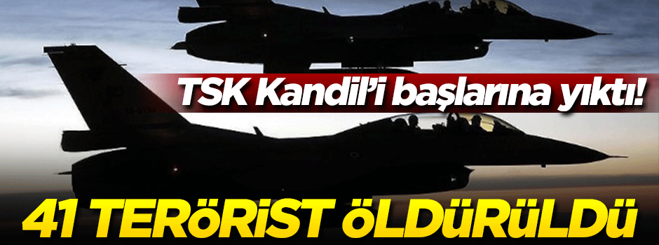 TSK açıkladı! 41 terörist...