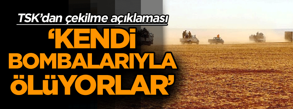 TSK’dan son dakika açıklaması: DAEŞ o bölgeden çekiliyor!