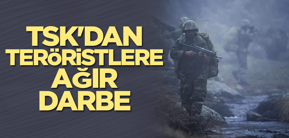 TSK'dan teröristlere ağır darbe