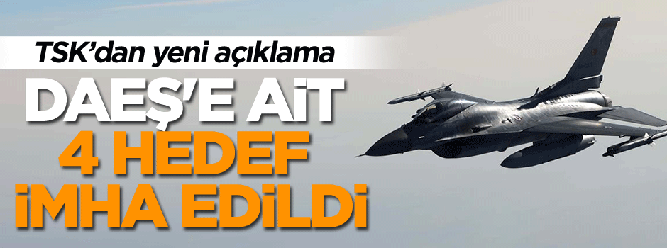 TSK'dan yeni açıklama: O hedefler vuruldu