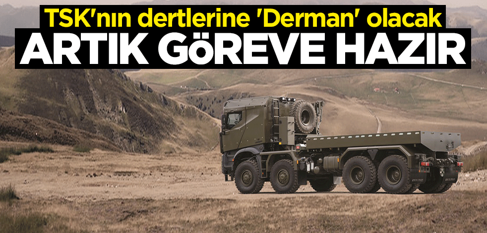 TSK'nın dertlerine "Derman" olacak! Artık göreve hazır