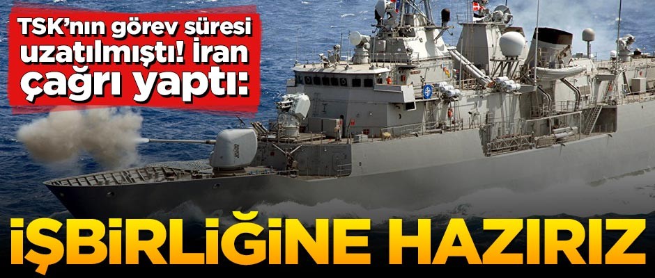 TSK'nın görev süresi uzatılmıştı! İran çağrı yaptı: İşbirliğine hazırız