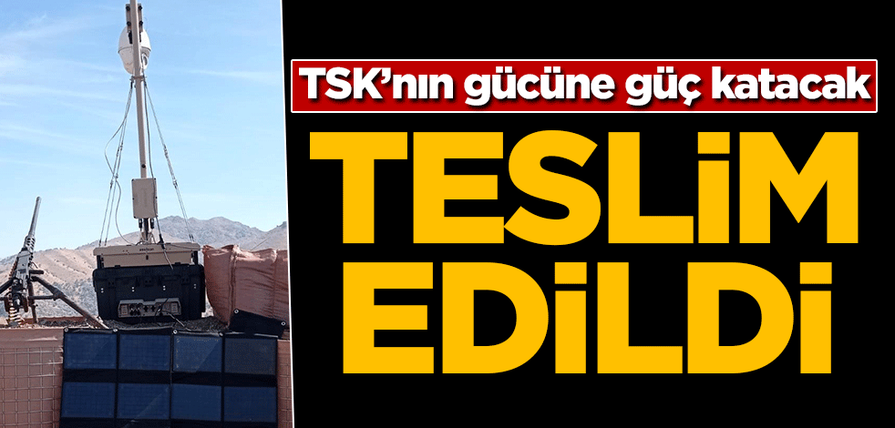 TSK'nın gücüne güç katacak! Teslim edildi