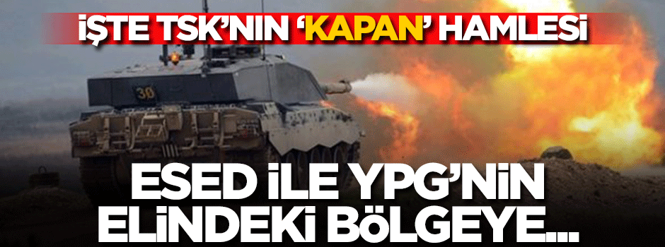 TSK, Esed ile YPG'nin elindeki Tel Rifat'a baskı yapmaya başlıyor