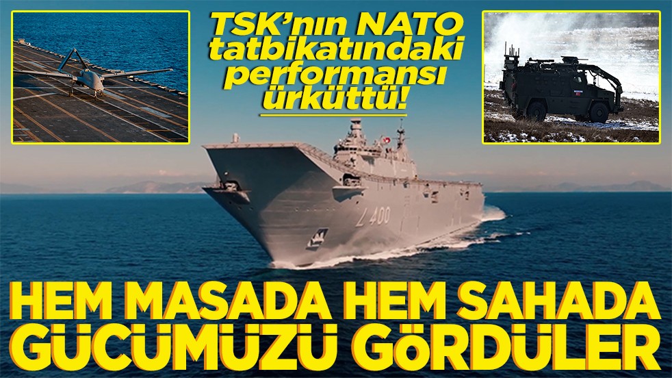 TSK’nın NATO tatbikatındaki performansı ürküttü Hem sahada hem masada gücümüzü gördüler