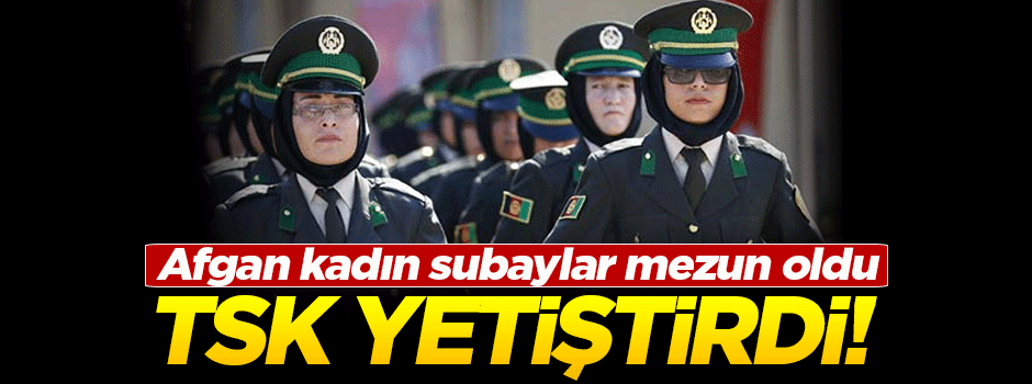 TSK'nın yetişdirdiği Afgan kadın subaylar mezun oldu
