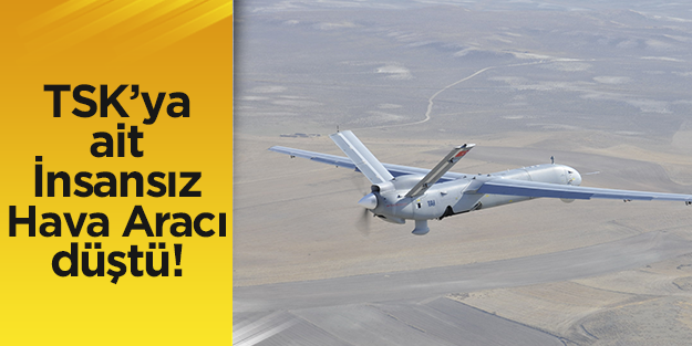 TSK'ya ait İHA test uçuşunda düştü!