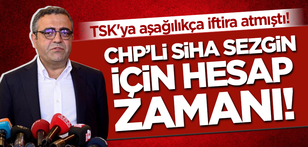 TSK'ya iftira atan CHP'li Tanrıkulu hakkında sıcak gelişme! Adalet Bakanlığına gönderildi