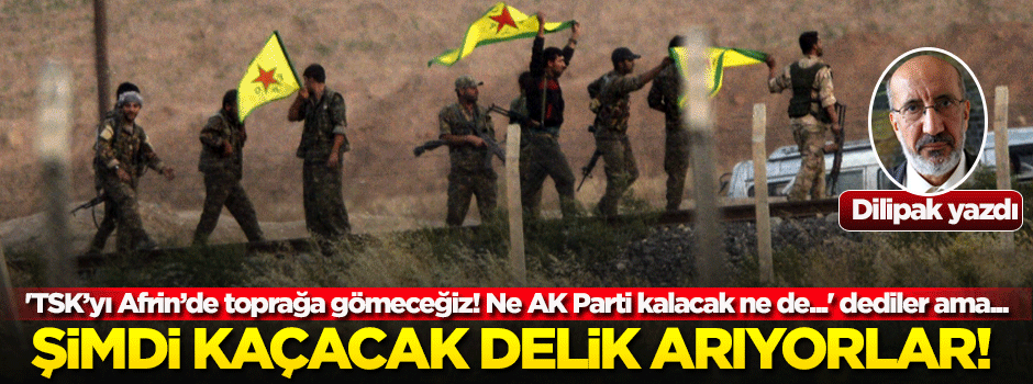 'TSK’yı Afrin’de toprağa gömeceğiz! Ne AK Parti kalacak ne de...' dediler ama...
