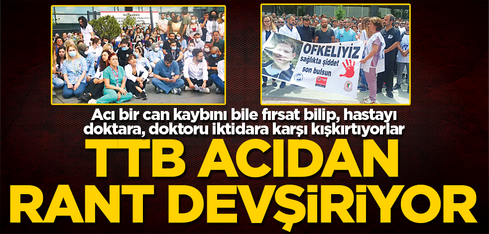 TTB acıdan rant devşiriyor
