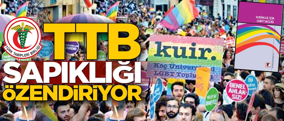 TTB sapıklığa özendiriyor