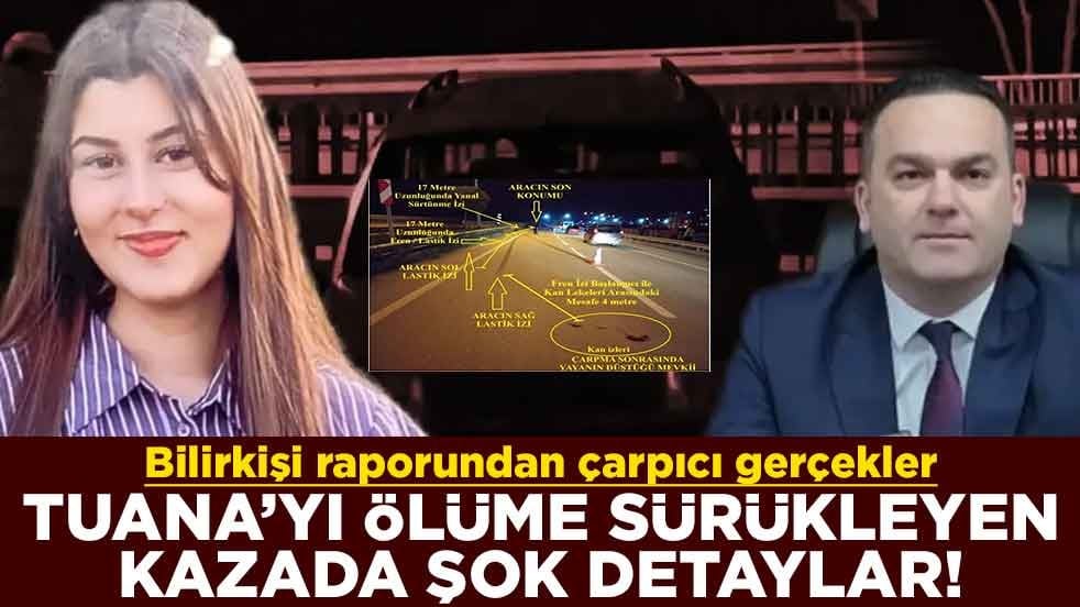 Tuana’yı ölüme sürükleyen kazada şok detaylar! Bilirkişi raporundan çarpıcı gerçekler