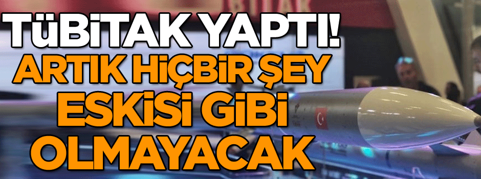 TÜBİTAK hayata geçirdi! Artık Hiçbir şey eskisi gibi olmayacak