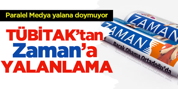 TÜBİTAK: Zaman'ın haberi tamamen yalan