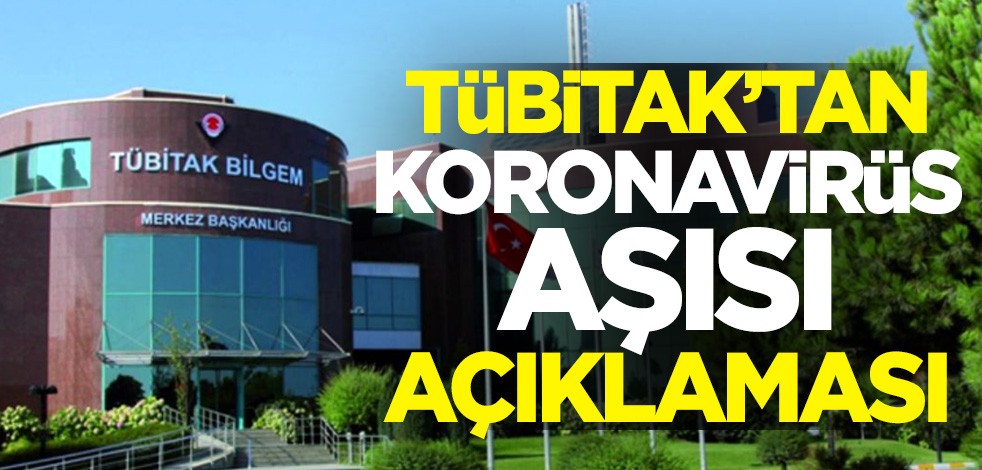 TÜBİTAK'tan koronavirüs aşısı açıklaması