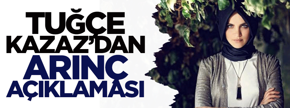 Tuğçe Kazaz'dan Arınç değerlendirmesi!