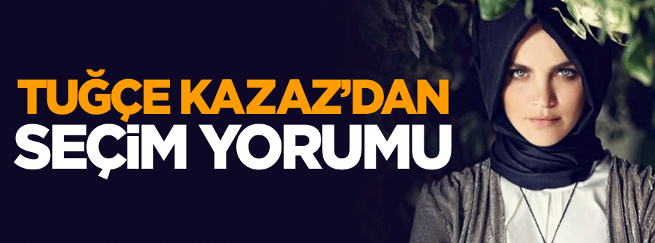 Tuğçe Kazaz'dan çarpıcı seçim mesajı