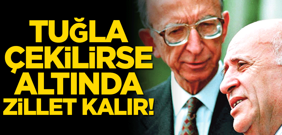 Tuğla çekilirse altında zillet kalır!