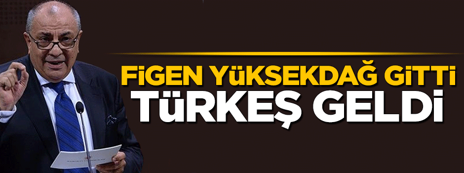 Tuğrul Türkeş, eski HDP'li Figen Yüksekdağ'ın odasına geçti