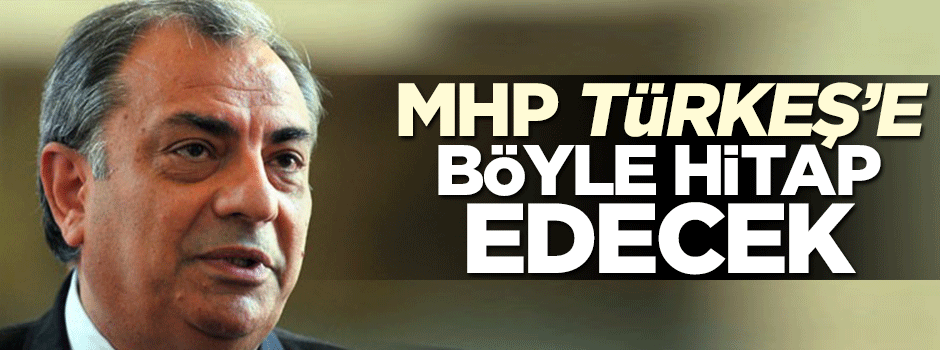 Tuğrul Türkeş için MHP'den 3 seçenekli hitap!