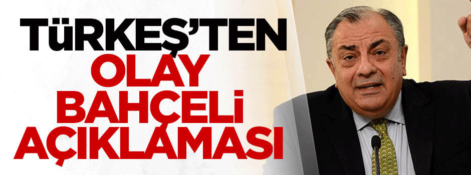 Tuğrul Türkeş'ten olay 'Bahçeli' açıklaması