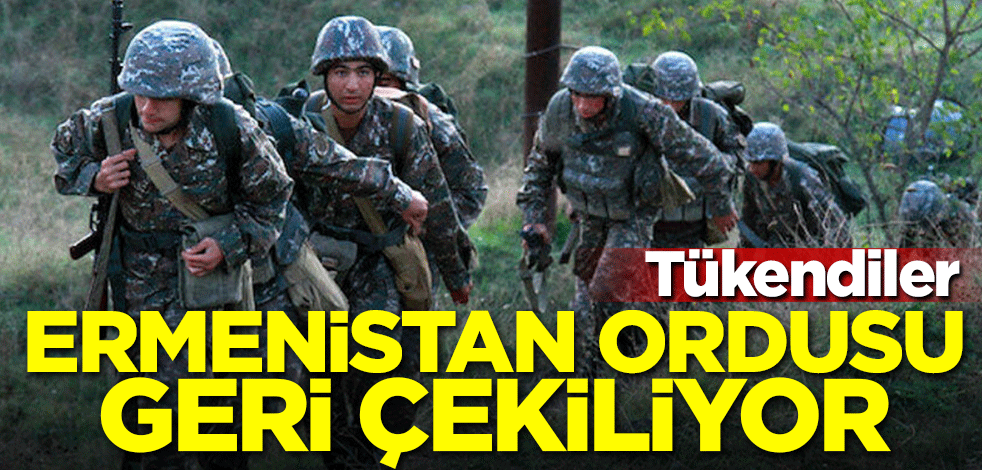 Tükendiler! Ermenistan ordusu geri çekiliyor