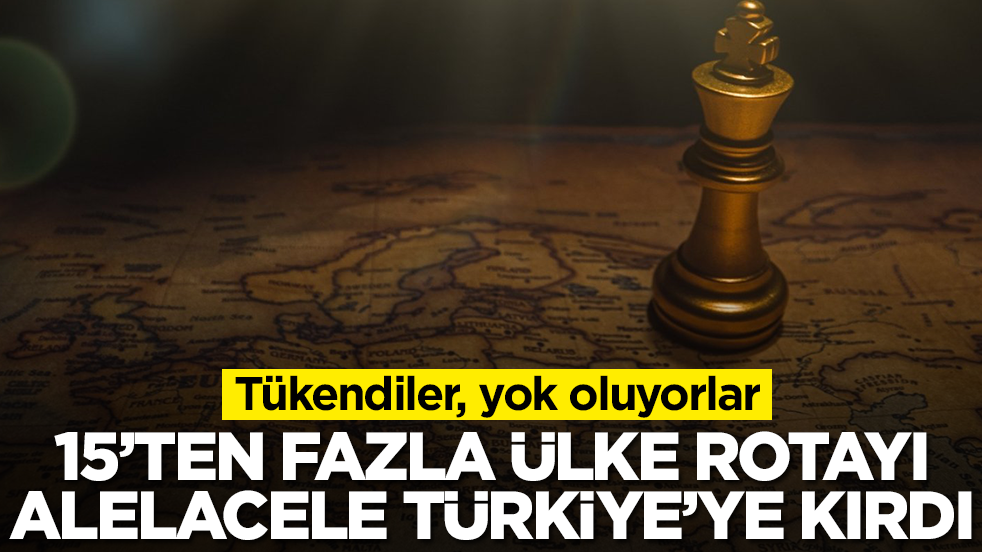 Tükendiler, yok oluyorlar: 15'ten fazla ülke rotayı alelacele Türkiye'ye kırdı