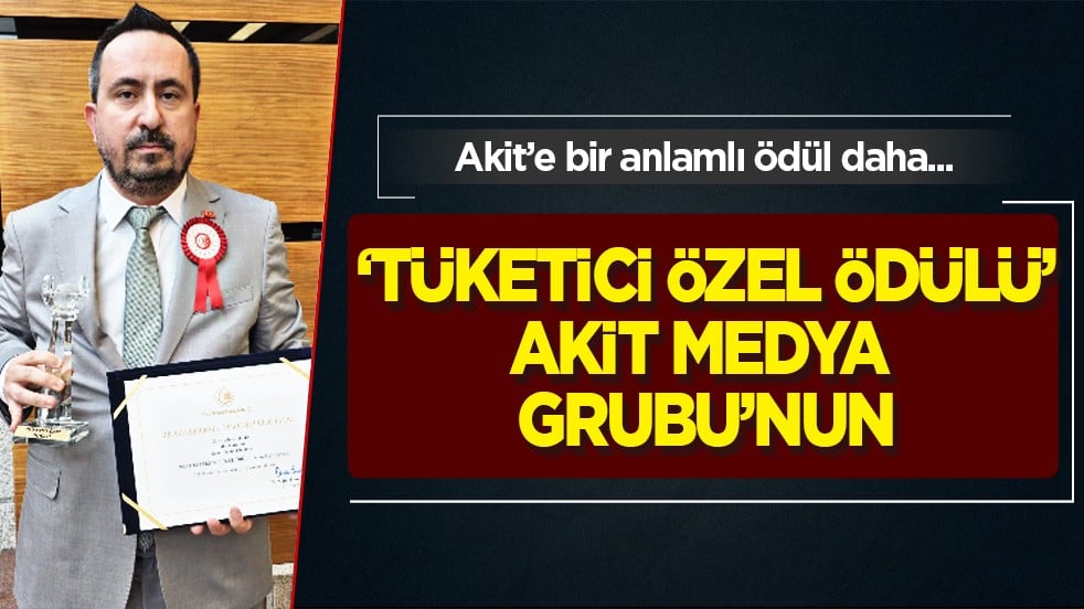 'Tüketici Özel Ödülü' Akit Medya Grubu’na verildi