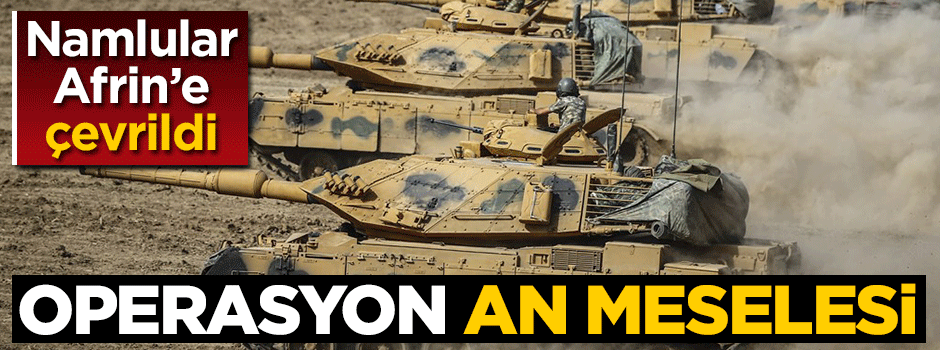 Tüm birlikler teyakkuz halinde! Operasyon an meselesi