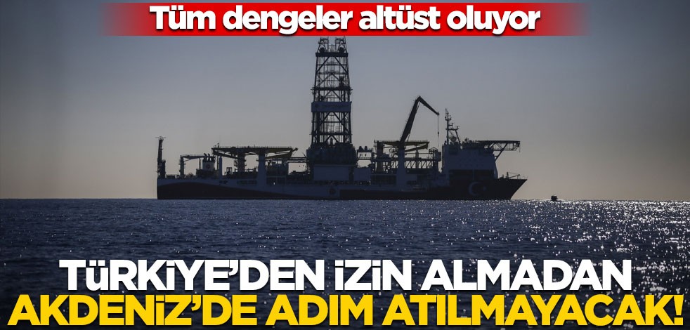 Tüm dengeler altüst oluyor! Bundan sonra Türkiye'den izin almadan Akdeniz'de adım atamayacaklar