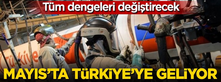 Tüm dengeleri değiştirecek, Mayıs'ta Türkiye'ye geliyor