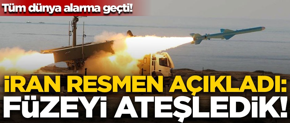 Tüm dünya alarma geçti! İran resmen açıkladı: Füzeyi ateşledik