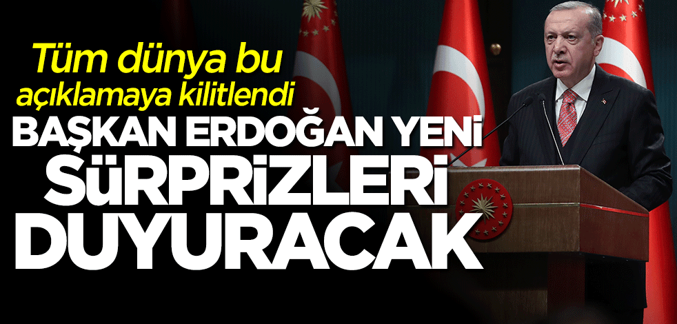 Tüm dünya bu açıklamaya kilitlendi... Başkan Erdoğan'dan "üç sürpriz"
