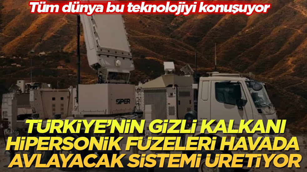 Tüm dünya bu teknolojiyi konuşuyor: Türkiye’nin gizli kalkanı, hipersonik füzeleri havada avlayacak sistemi üretiyor