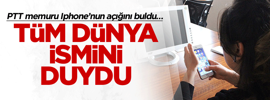 Tüm dünya ismini duydu… PTT memuru Iphone’nun açığını buldu…