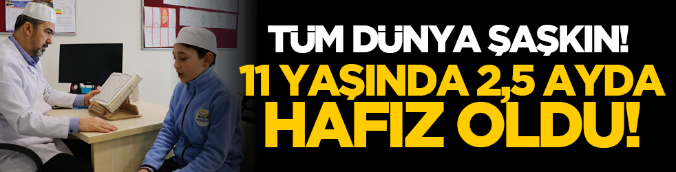 Tüm dünya şaşkın! 11 Yaşında 2,5 Ayda Hafız Oldu!