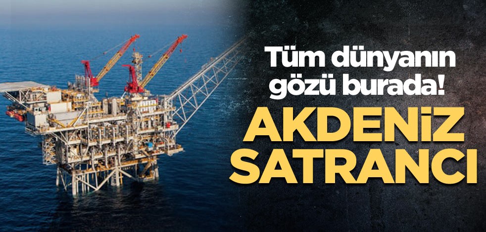 Tüm dünyanın gözü burada! Akdeniz satrancı