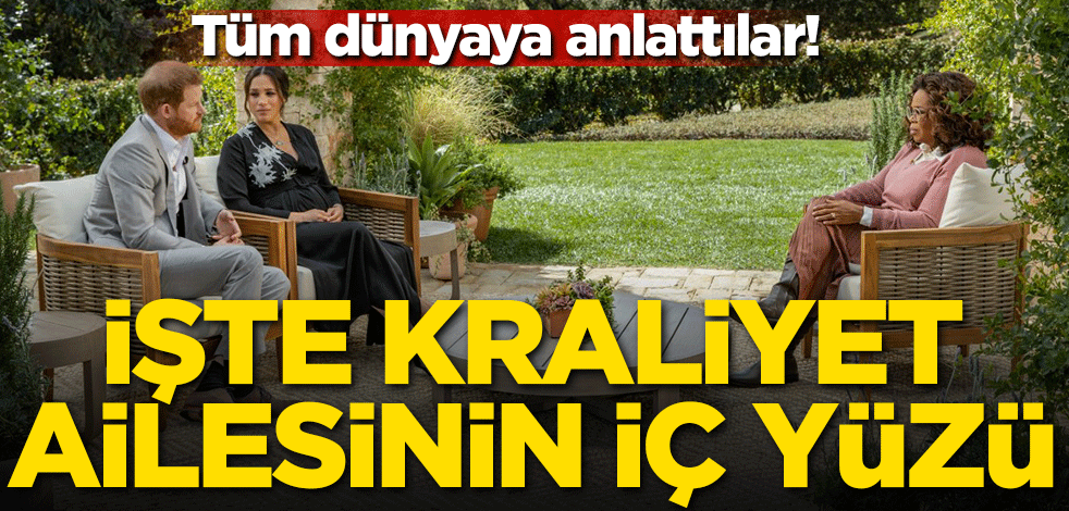 Tüm dünyaya anlattılar! İşte kraliyet ailesinin iç yüzü