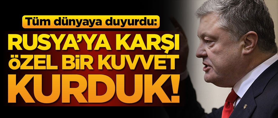 Tüm dünyaya duyurdu: Rusya'ya karşı özel bir kuvvet kurduk