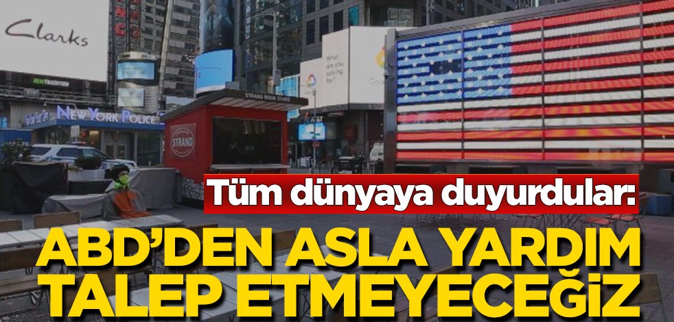 Tüm dünyaya duyurdular: ABD’den asla yardım talep etmeyeceğiz