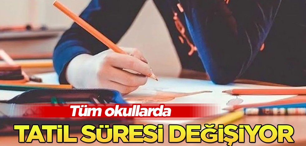  Tüm okullarda tatil süresi değişiyor! Türkiye'yi ve milyonlarca öğrenciyi yakından ilgilendiren kararlar