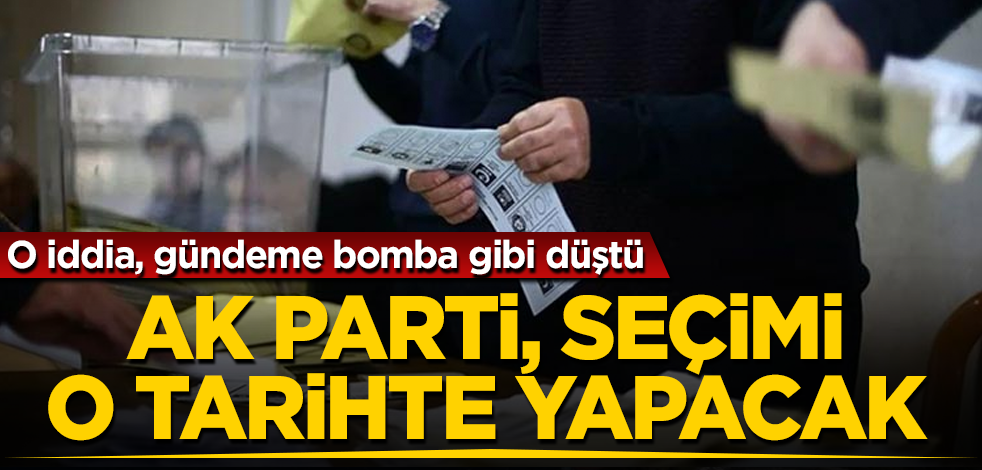 Tüm planları değiştirecek iddia! AK Parti, seçimi o tarihte yapacak