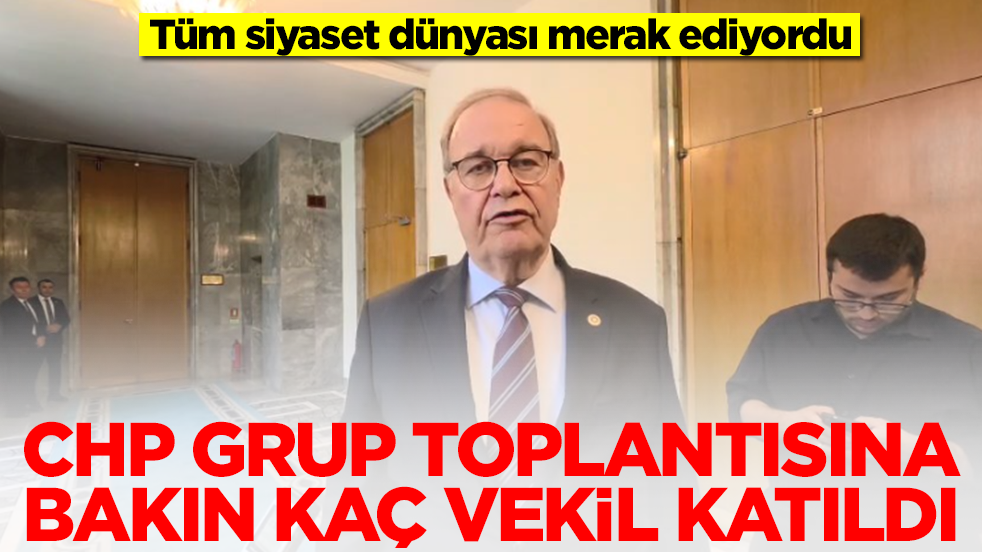 Tüm siyaset dünyası merak ediyordu: CHP grup toplantısına bakın kaç milletvekili katıldı