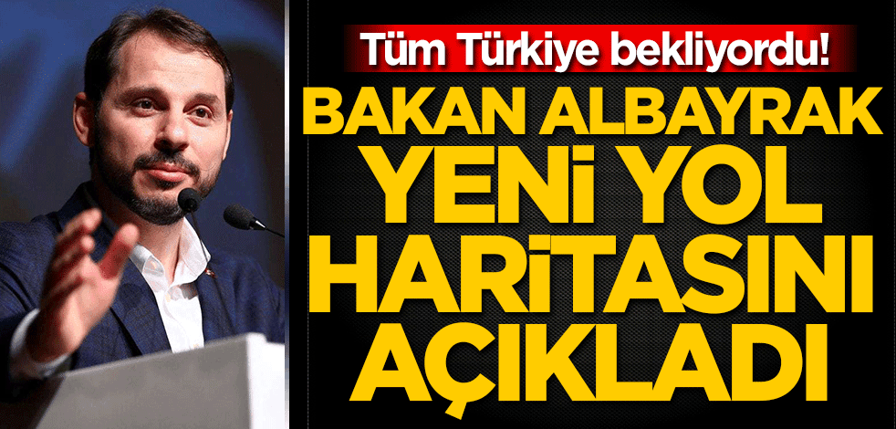 Tüm Türkiye bekliyordu! Berat Albayrak yeni yol haritasını açıkladı
