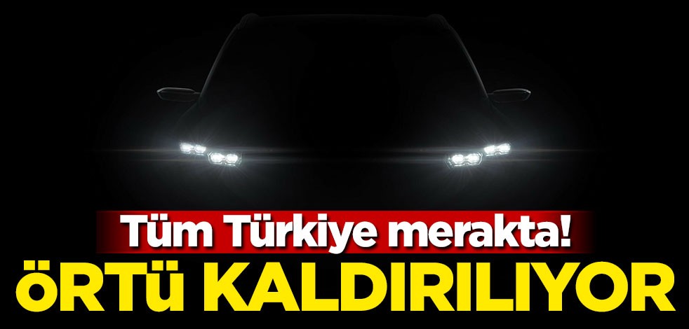 Tüm Türkiye merakta! Örtü kaldırılıyor