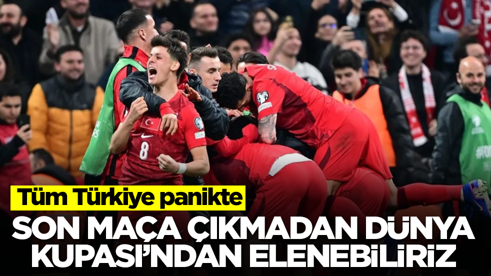 Tüm Türkiye panikte: Son maça çıkmadan Dünya Kupası'ndan elenebiliriz