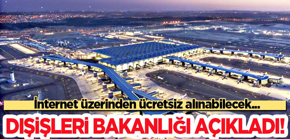 Tüm Türkiye'yi ilgilendiriyor! Türkiye üzerinden 4 ülke için transit uçuşlarda e-vize zorunluluğu getirildi