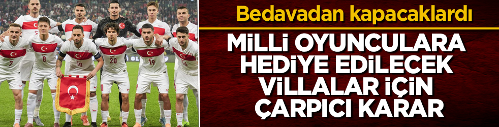 Tüm Türkiye’yi kahretmelerine rağmen bedavadan kapacaklardı! Milli oyunculara Bodrum’da hediye edilecek villalar için çarpıcı karar