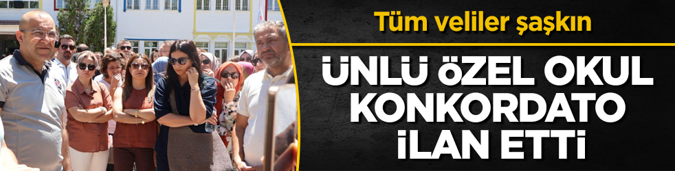 Tüm veliler şaşkın! Ünlü özel okul konkordato ilan etti
