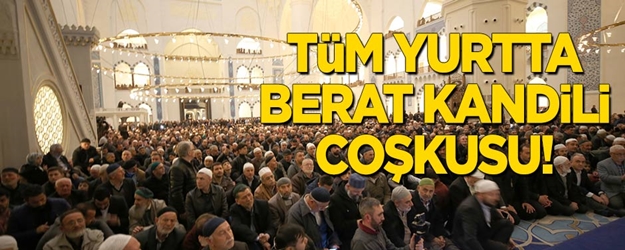 Tüm yurtta 'Berat Kandili' coşkusu